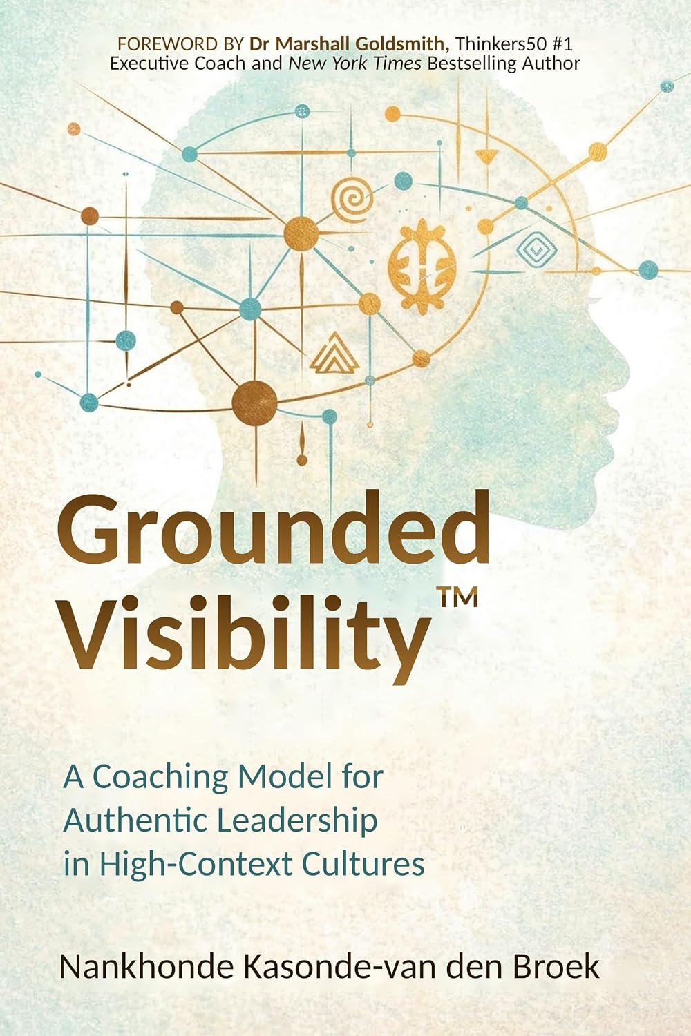 ler totalmente Grounded Visibility: A Coaching Model for Authentic Leadership in High-Context Cultures (English Edition)