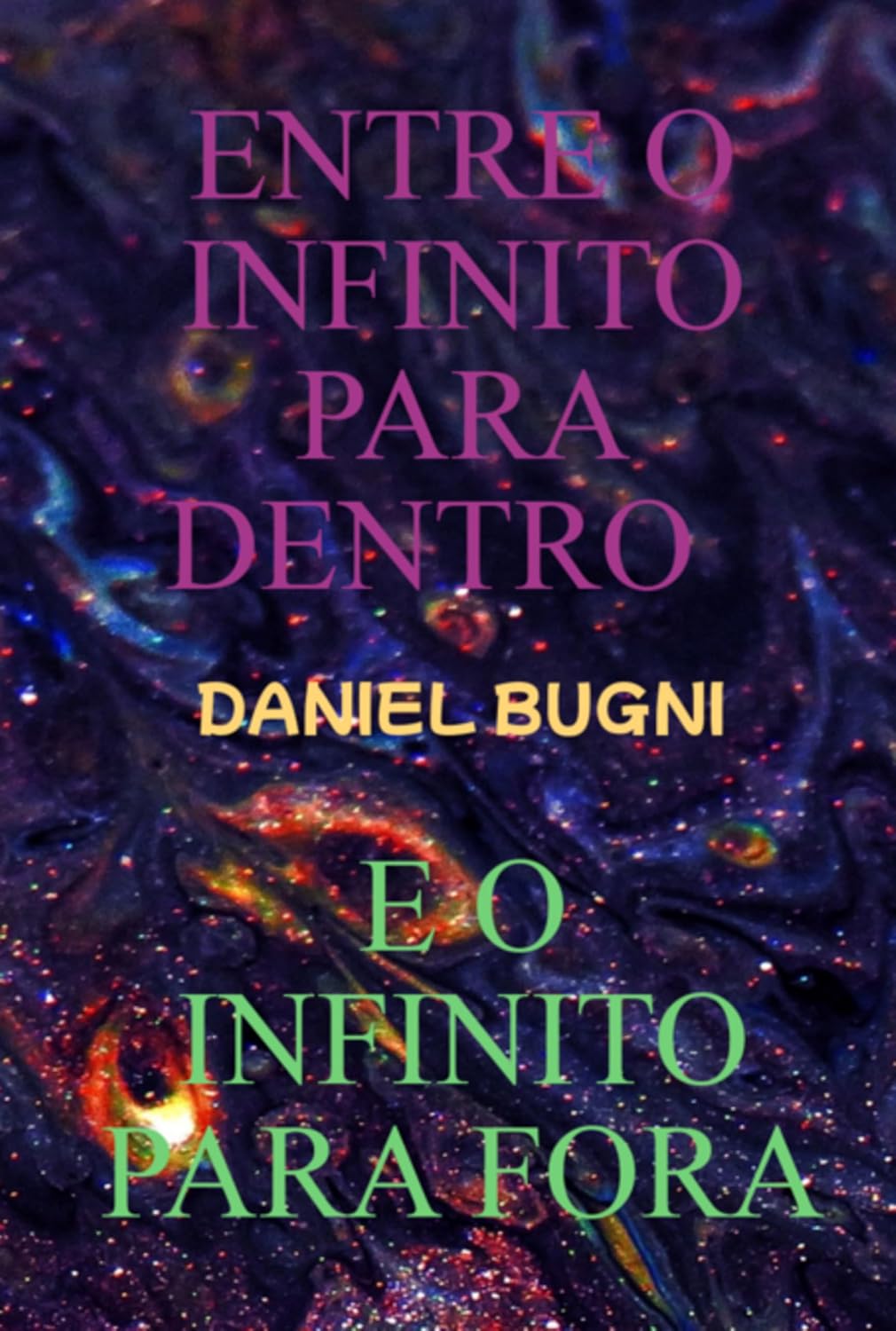 ler totalmente Entre O Infinito Para Dentro E O Infinito Para Fora