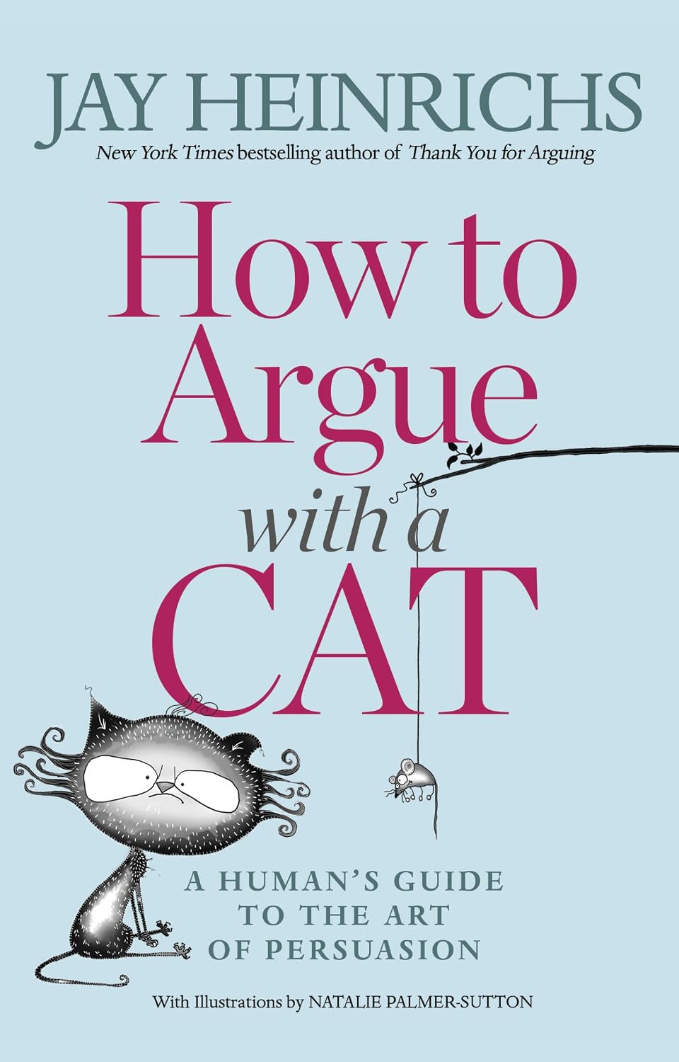 How to Argue with a Cat: A Human's Guide to the Art of Persuasion (English Edition) baixar livro de graça
