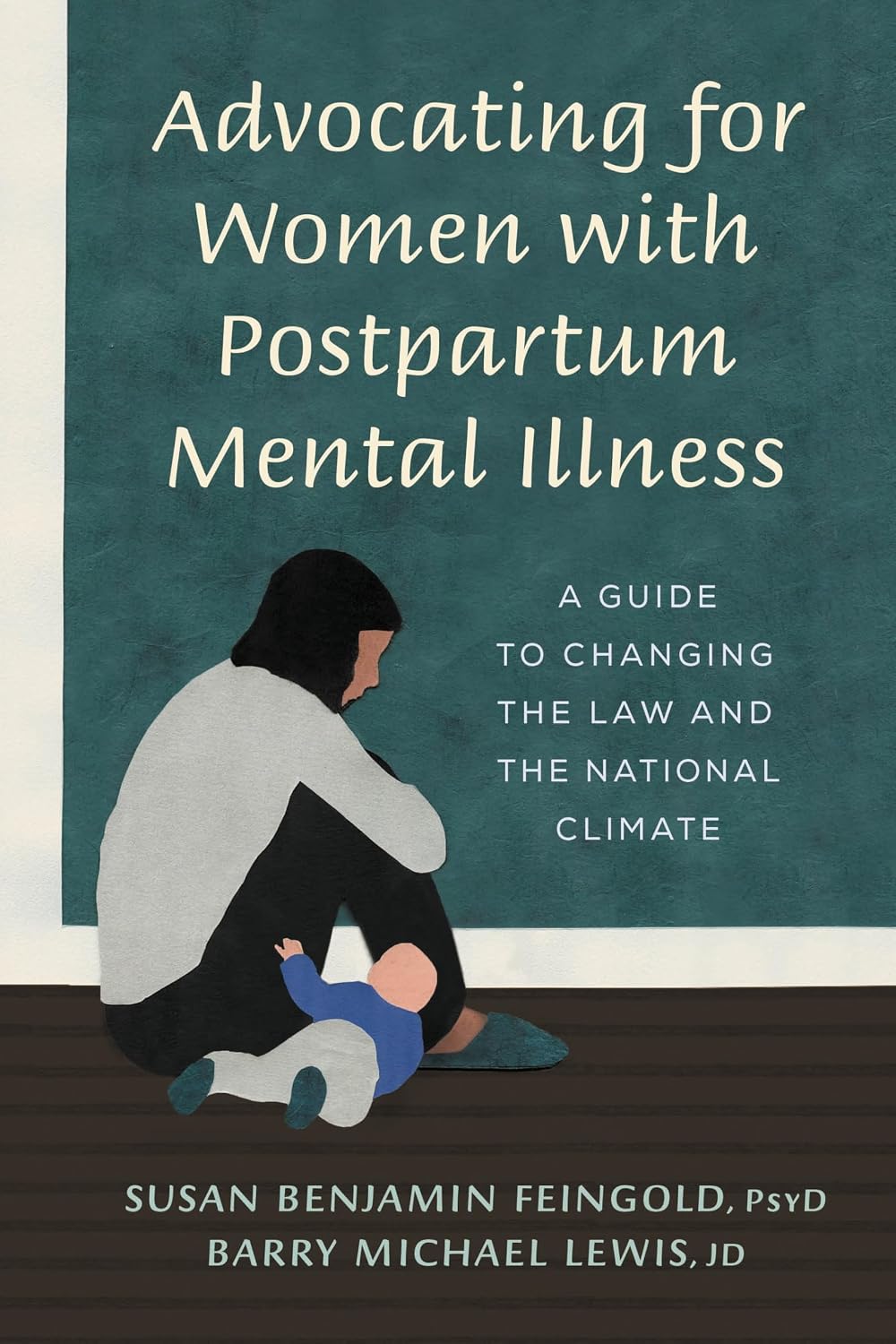 Advocating for Women with Postpartum Mental Illness: A Guide to Changing the Law and the National Climate (English Edition) baixar o livro de graça