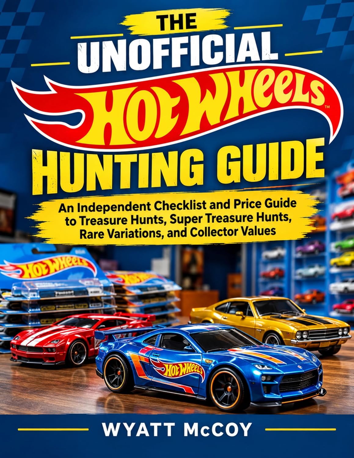 ler totalmente THE UNOFFICIAL HOT WHEELS HUNTING GUIDE: An Independent Checklist and Price Guide to Treasure Hunts, Super Treasure Hunts, Rare Variations, and Collector Values (English Edition)