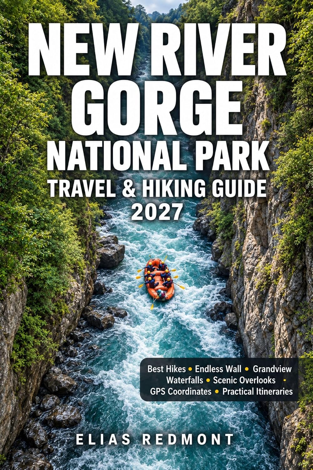New River Gorge National Park Travel & Hiking Guide 2027: Best Hikes, Endless Wall, Grandview, Waterfalls, Scenic Overlooks, GPS Coordinates & Practical Itineraries (English Edition) baixar livro de graça