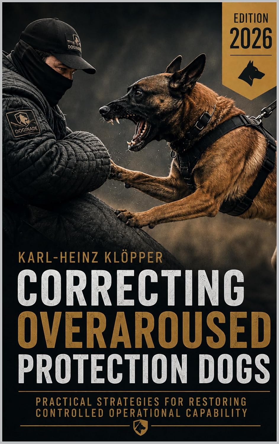 ler totalmente CORRECTING OVERAROUSED PROTECTION DOGS: Diagnosis, Load Management, and the Restoration of Operational Controllability (DOGINARE – Protection Dog Systems Book 12) (English Edition)