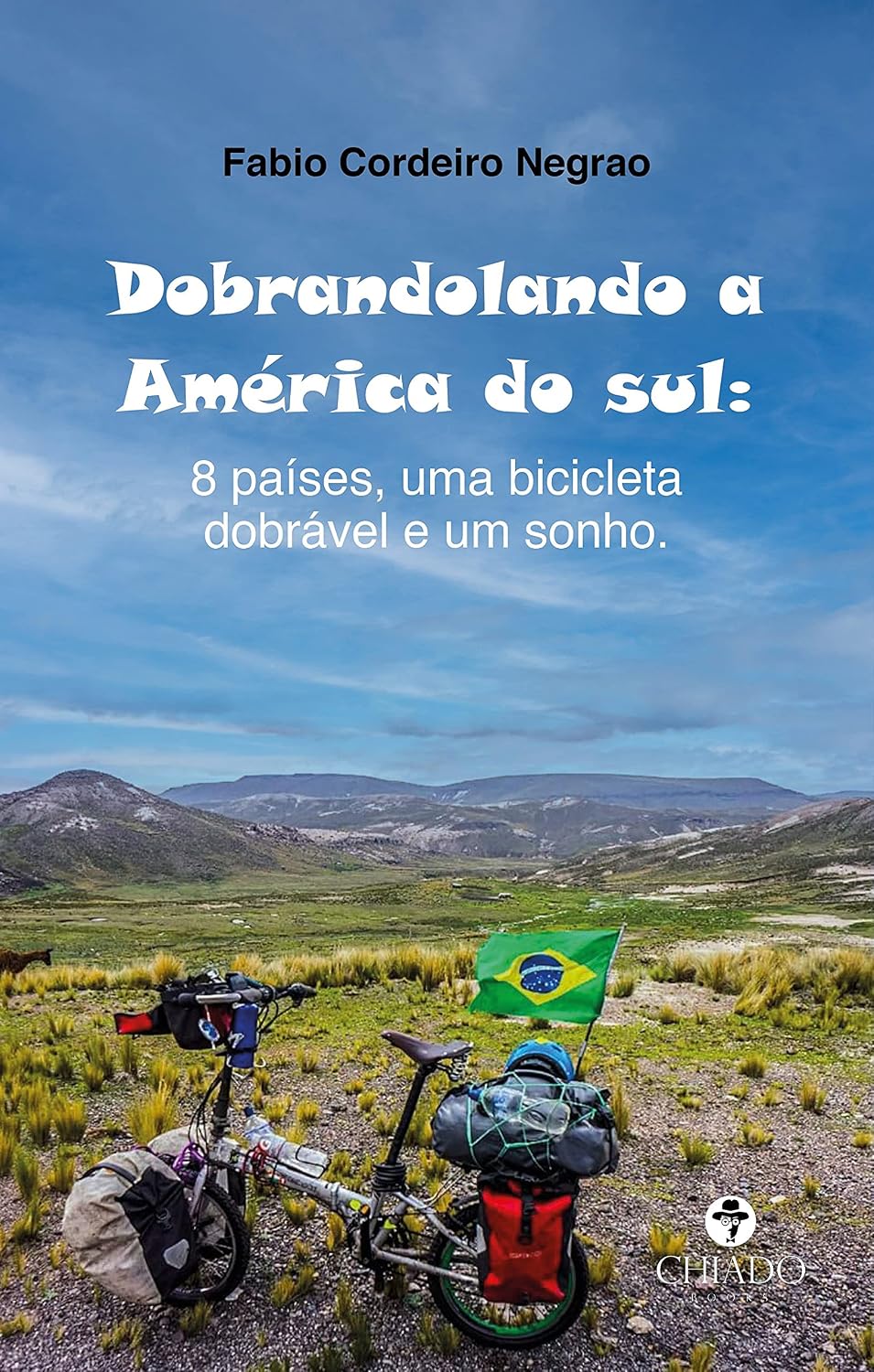 Dobrandolando a América do Sul: 8 Países, uma Bicicleta Dobrável e um Sonho baixar livro de graça