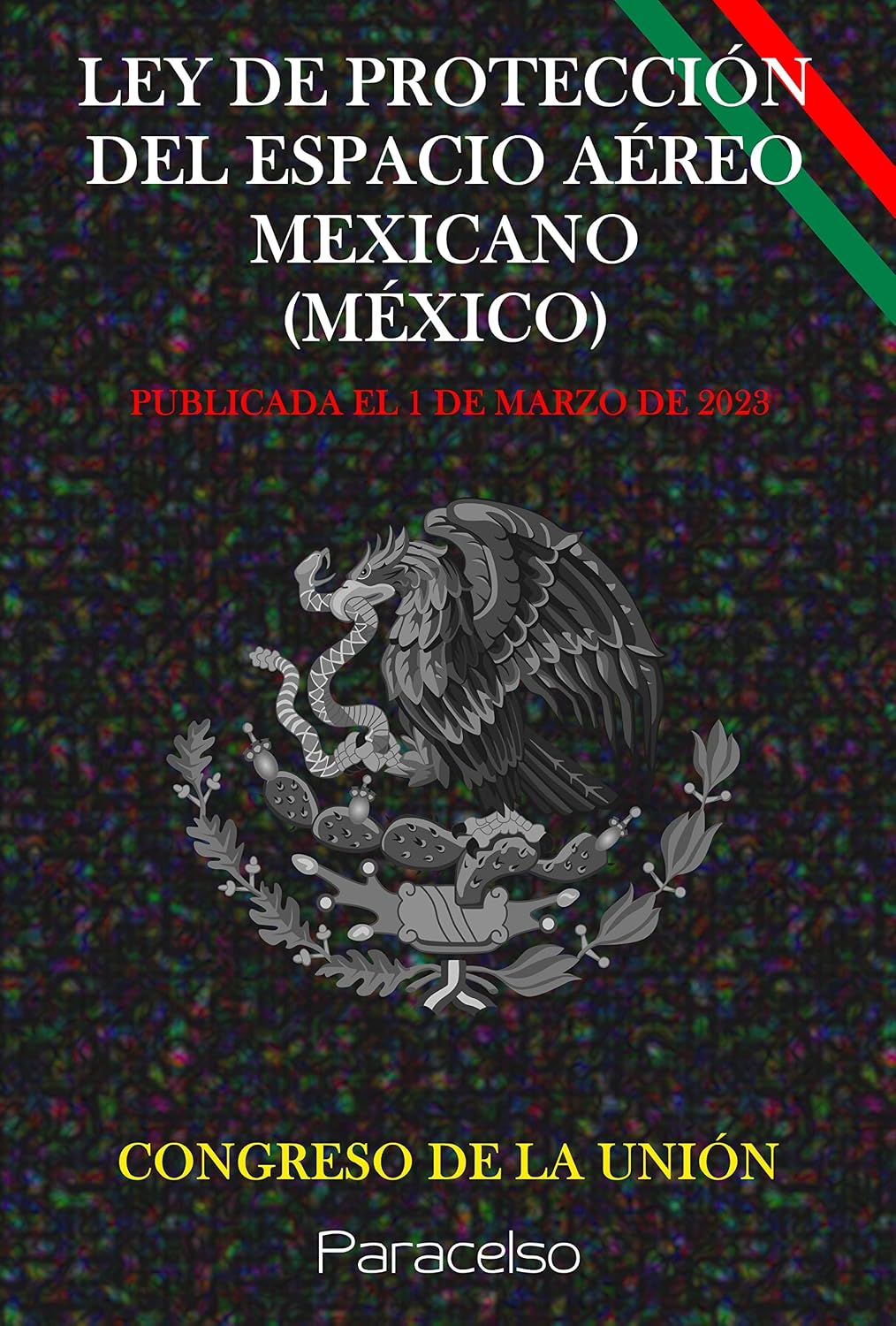 ler totalmente LEY DE PROTECCIÓN DEL ESPACIO AÉREO MEXICANO (Spanish Edition)