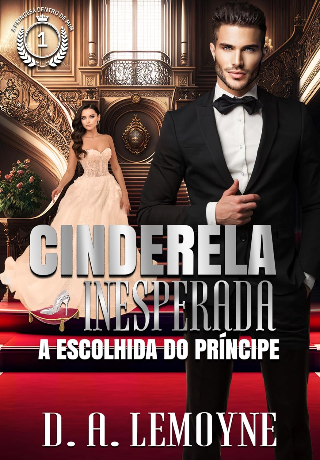 capítulo por capítulo baixar Cinderela Inesperada: A Escolhida do Príncipe - A Princesa dentro de Mim 1