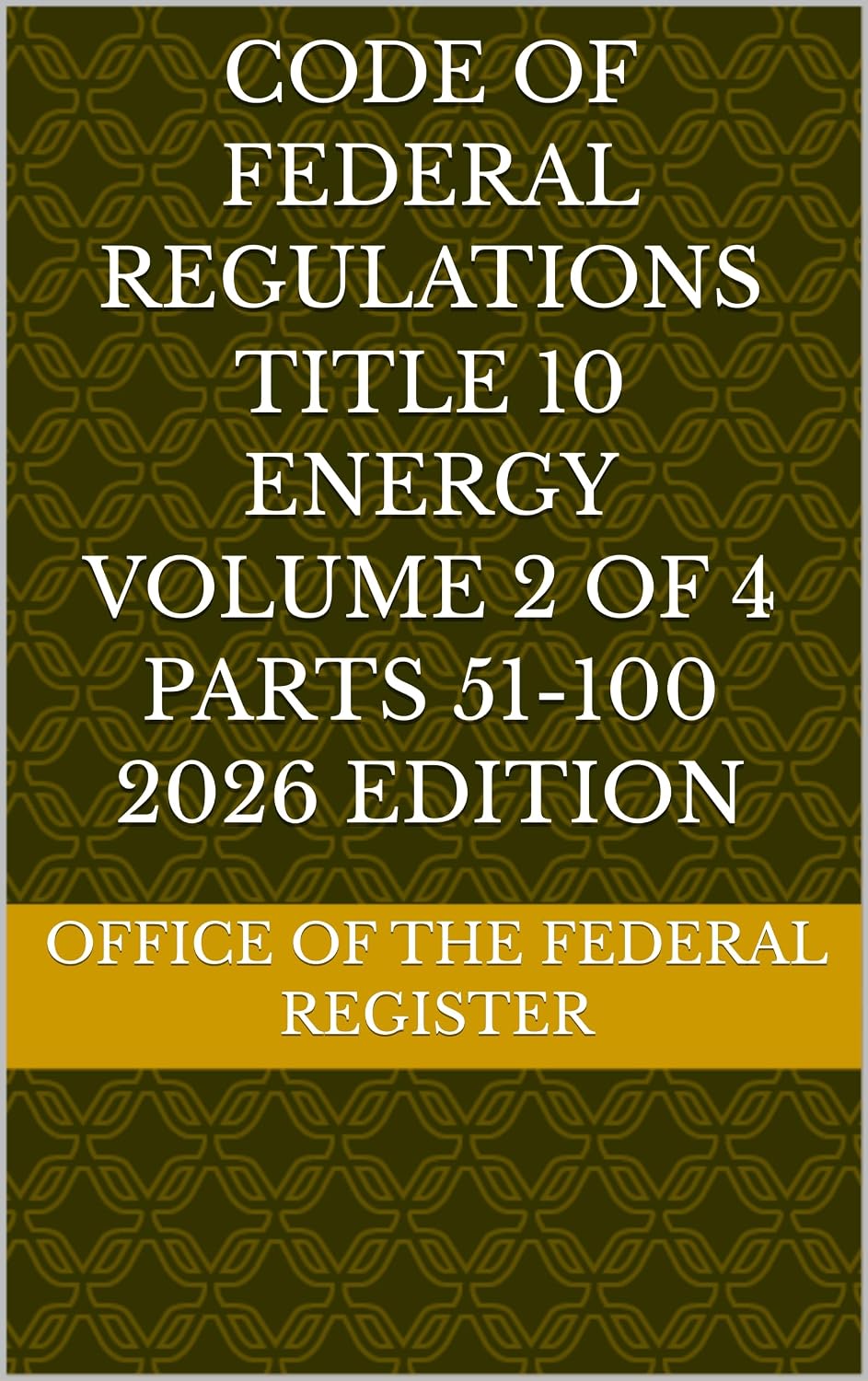 ler totalmente CODE OF FEDERAL REGULATIONS TITLE 10 ENERGY Volume 2 of 4 Parts 51-100 2026 EDITION (English Edition)