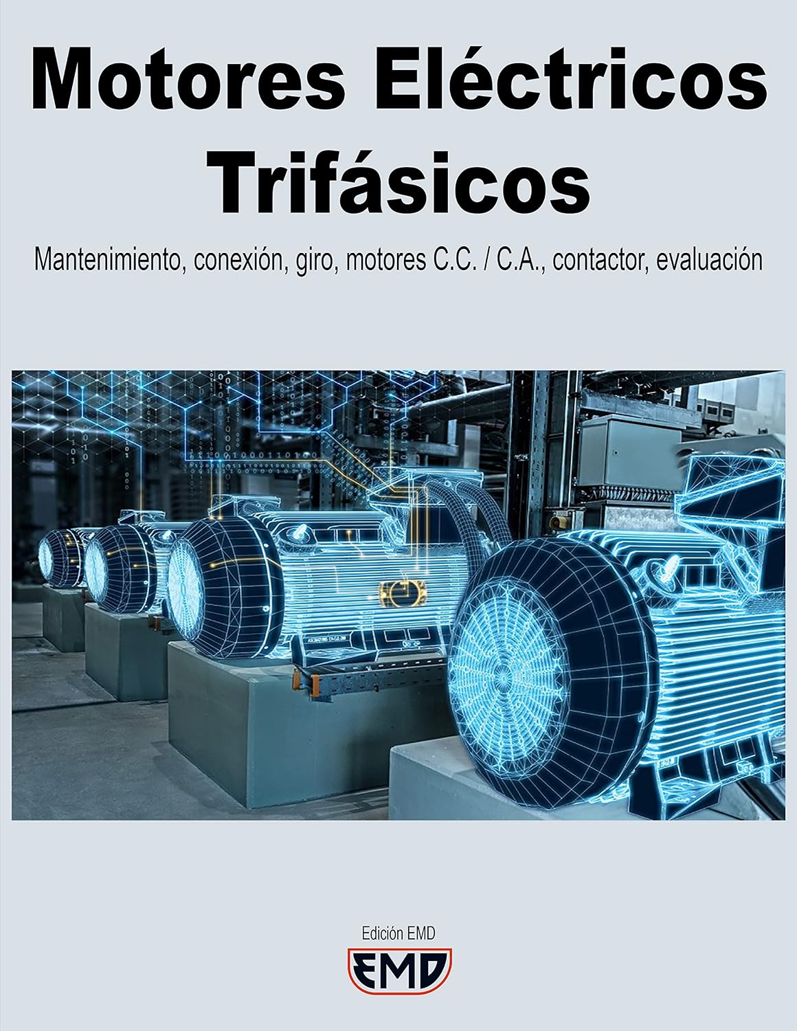 ler totalmente Motores Eléctricos Trifásicos: Mantenimiento, conexión, giro, motores C.C. / C.A., contactor, evaluación (Spanish Edition)