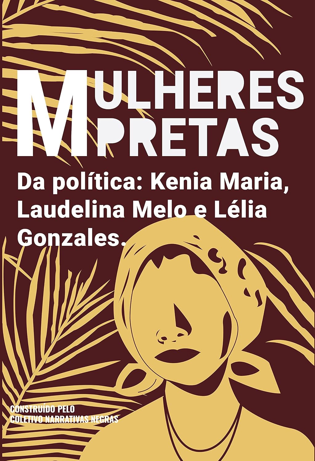 ler totalmente Mulheres pretas da política Kenia Maria, Laudelina Melo e Lélia Gonzales