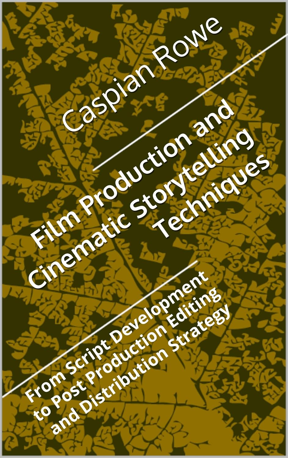 ler totalmente Film Production and Cinematic Storytelling Techniques: From Script Development to Post Production Editing and Distribution Strategy (English Edition)