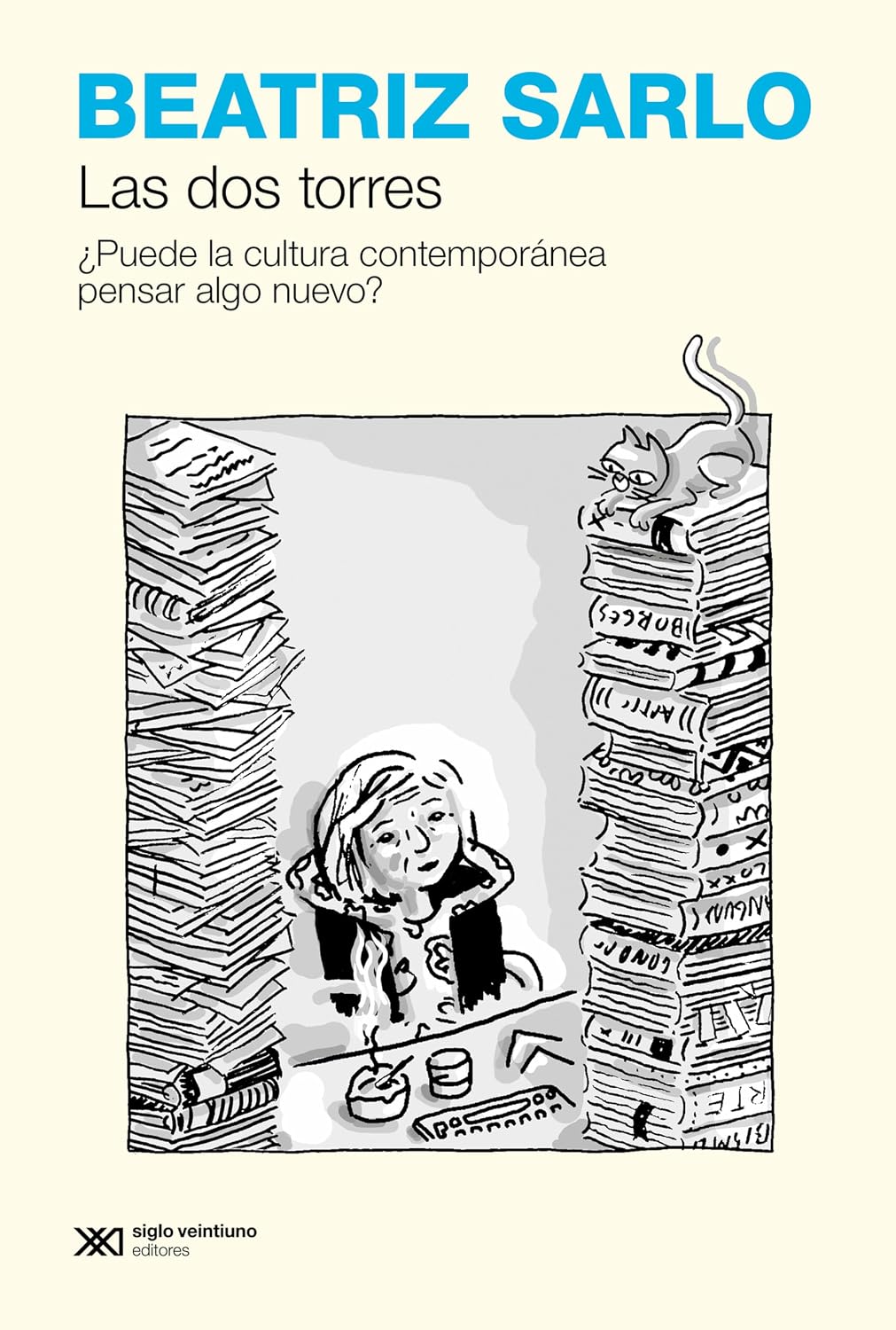 Las dos torres: ¿Puede la cultura contemporánea pensar algo nuevo? (Biblioteca Beatriz Sarlo) (Spanish Edition) baixar o livro de graça