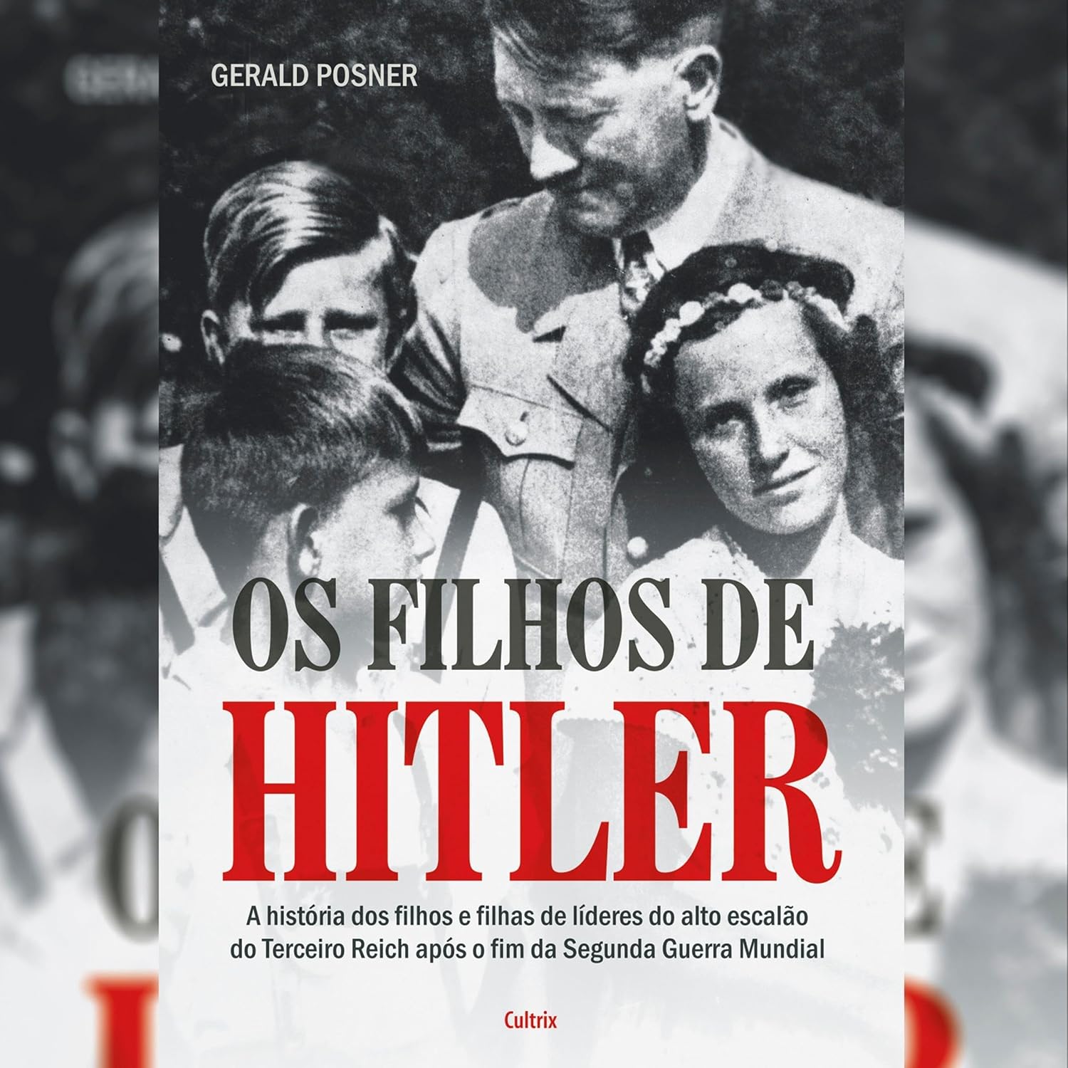 ler totalmente Os Filhos de Hitler: A História dos Filhos e Filhas de Líderes do Alto Escalão do Terceiro Reich Após o Fim da Segunda Guerra Mundial