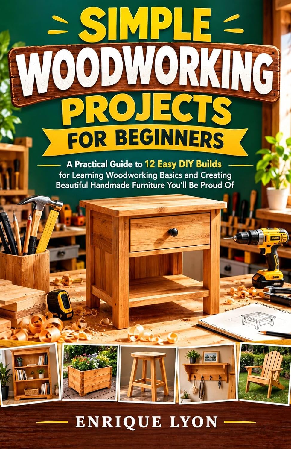 SIMPLE WOODWORKING PROJECTS FOR BEGINNERS: A Practical Guide to 12 Easy DIY Builds for Learning Woodworking Basics and Creating Beautiful Handmade Furniture You'll Be Proud Of (English Edition) baixar o livro de graça