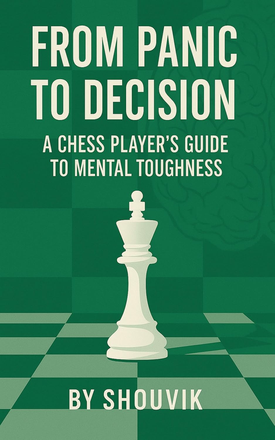 FROM PANIC TO DECISION: A CHESS PLAYER'S GUIDE TO MENTAL TOUGHNESS (English Edition) baixar livro de graça