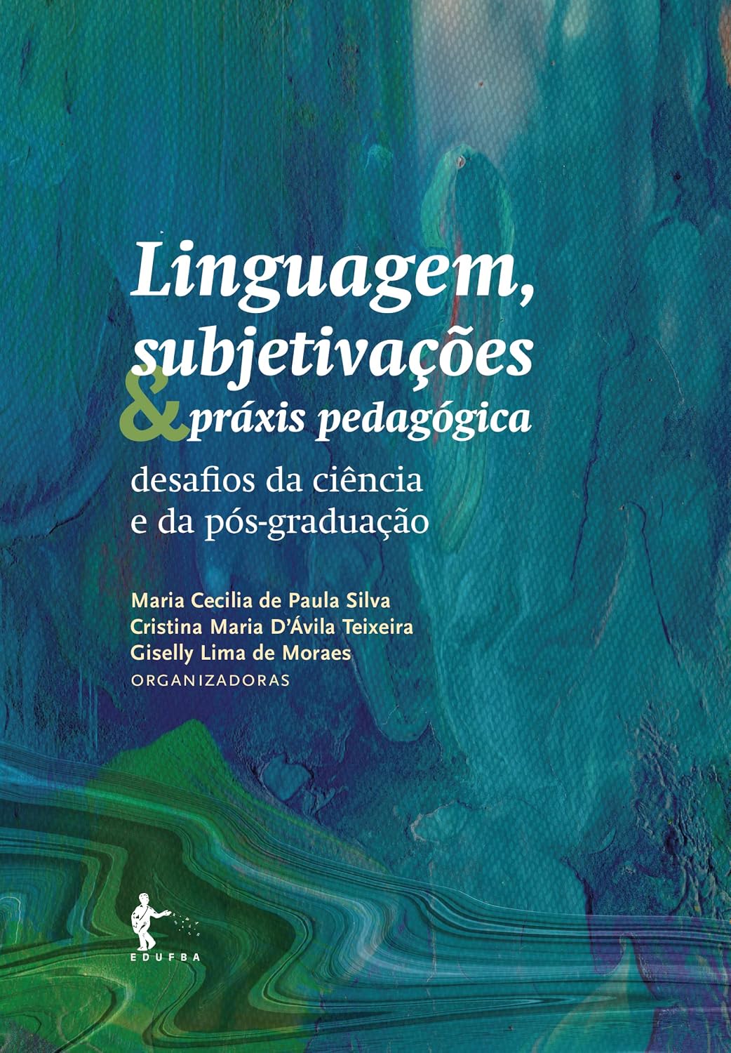Linguagem, subjetivações e práxis pedagógica: desafios da ciência e da pós-graduação baixar o livro de graça