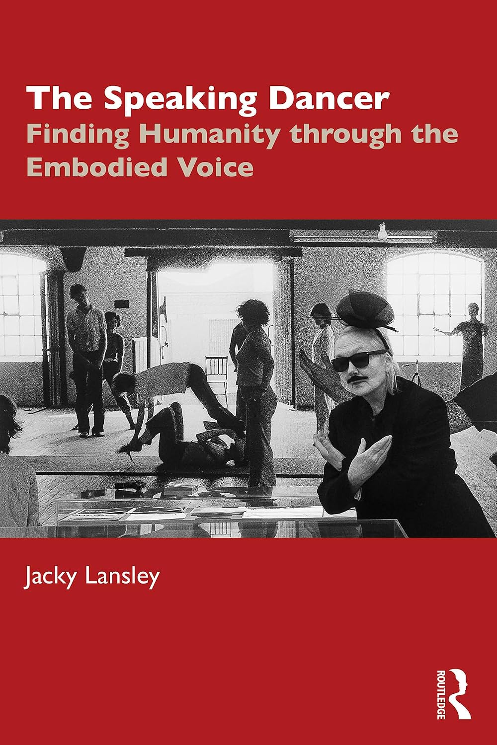 The Speaking Dancer: Finding Humanity through the Embodied Voice (English Edition)