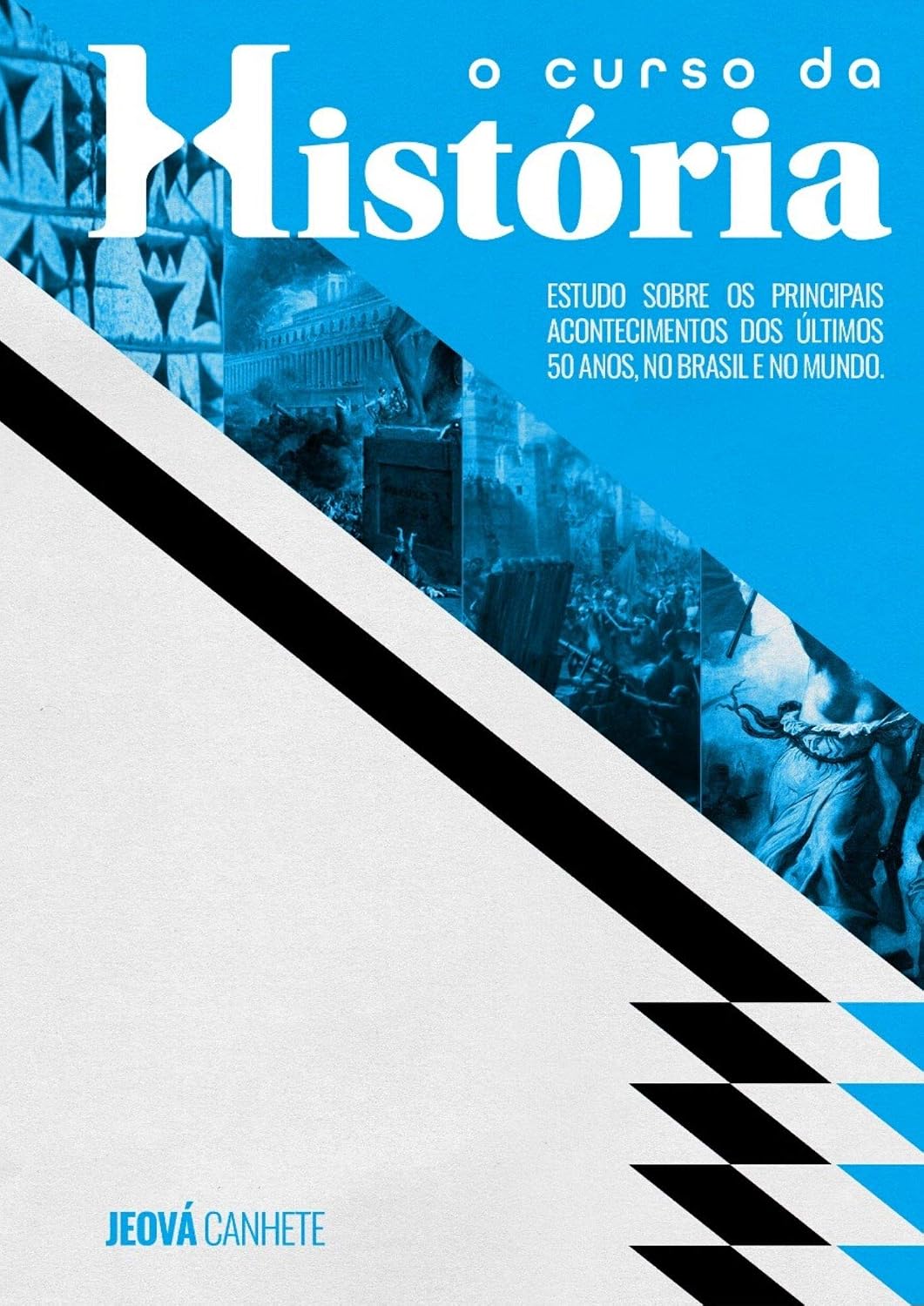O Curso da História: Estudo sobre os principais acontecimentos dos últimos 50 anos, no Brasil e no mundo. baixar livro de graça