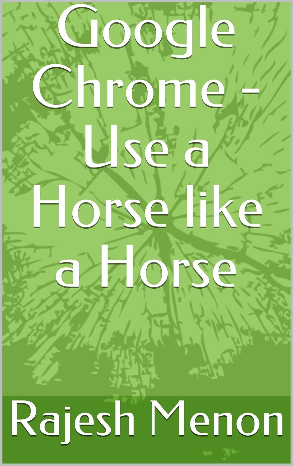 ler totalmente Google Chrome - Use a Horse like a Horse (English Edition)