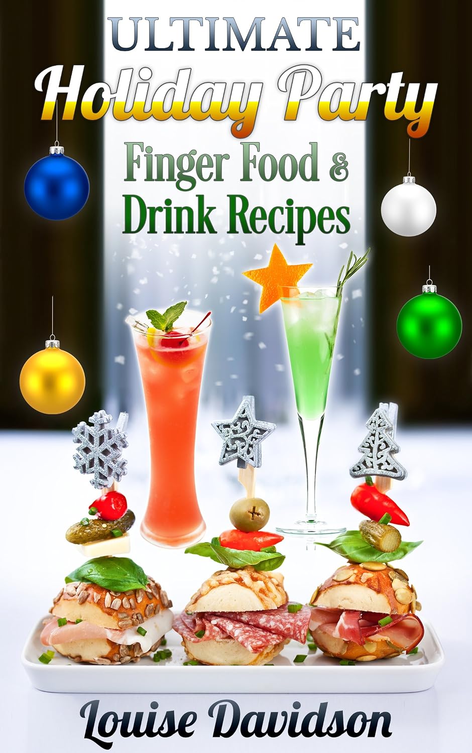 Ultimate Holiday Party Finger Food and Drink Recipes (English Edition) baixar livro de graça