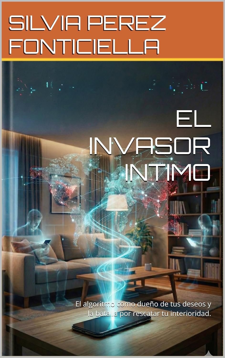 ler totalmente EL INVASOR INTIMO: El algoritmo como dueño de tus deseos y la batalla por rescatar tu interioridad. (Spanish Edition)