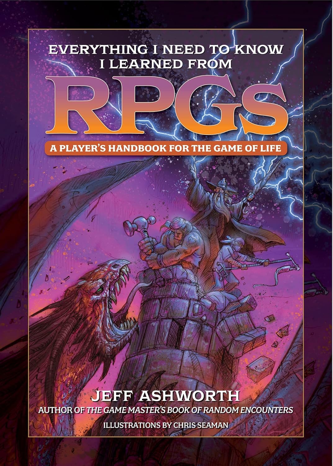 Everything I Need to Know I Learned from Rpgs: A Player's Handbook for the Game of Life baixar livro de graça