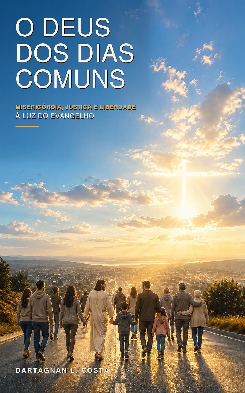 O Deus dos dias comuns: Misericórdia, justiça e liberdade à luz do Evangelho baixar o livro de graça