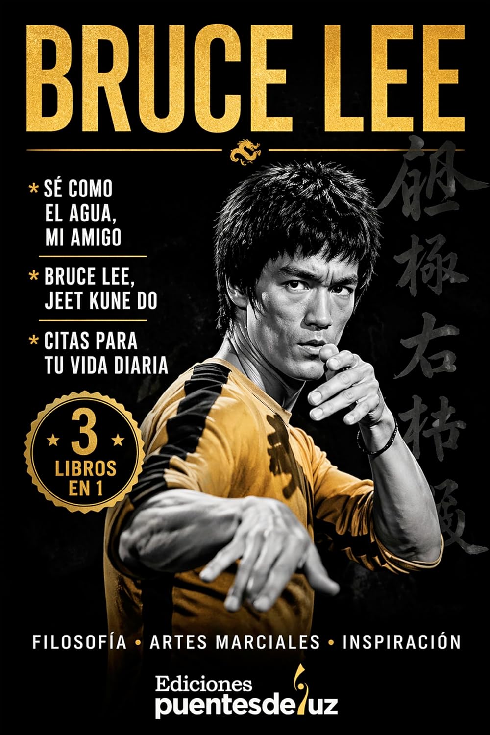 ler totalmente 3 LIBROS EN 1 BRUCE LEE Sé como el agua, mi amigo + Bruce Lee, Jeet Kune Do +: Citas para tu vida diaria LIBRO ILUSTRADO (El mundo de Bruce Lee y las artes marciales nº 5) (Spanish Edition)