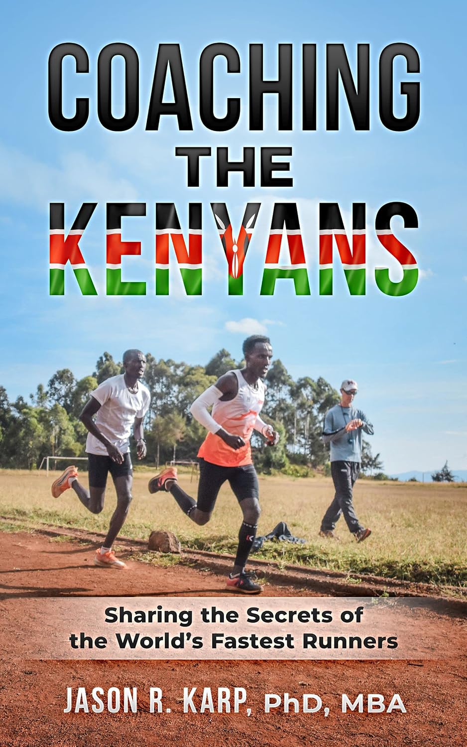 ler totalmente Coaching the Kenyans: Sharing the Secrets of the World’s Fastest Runners (English Edition)