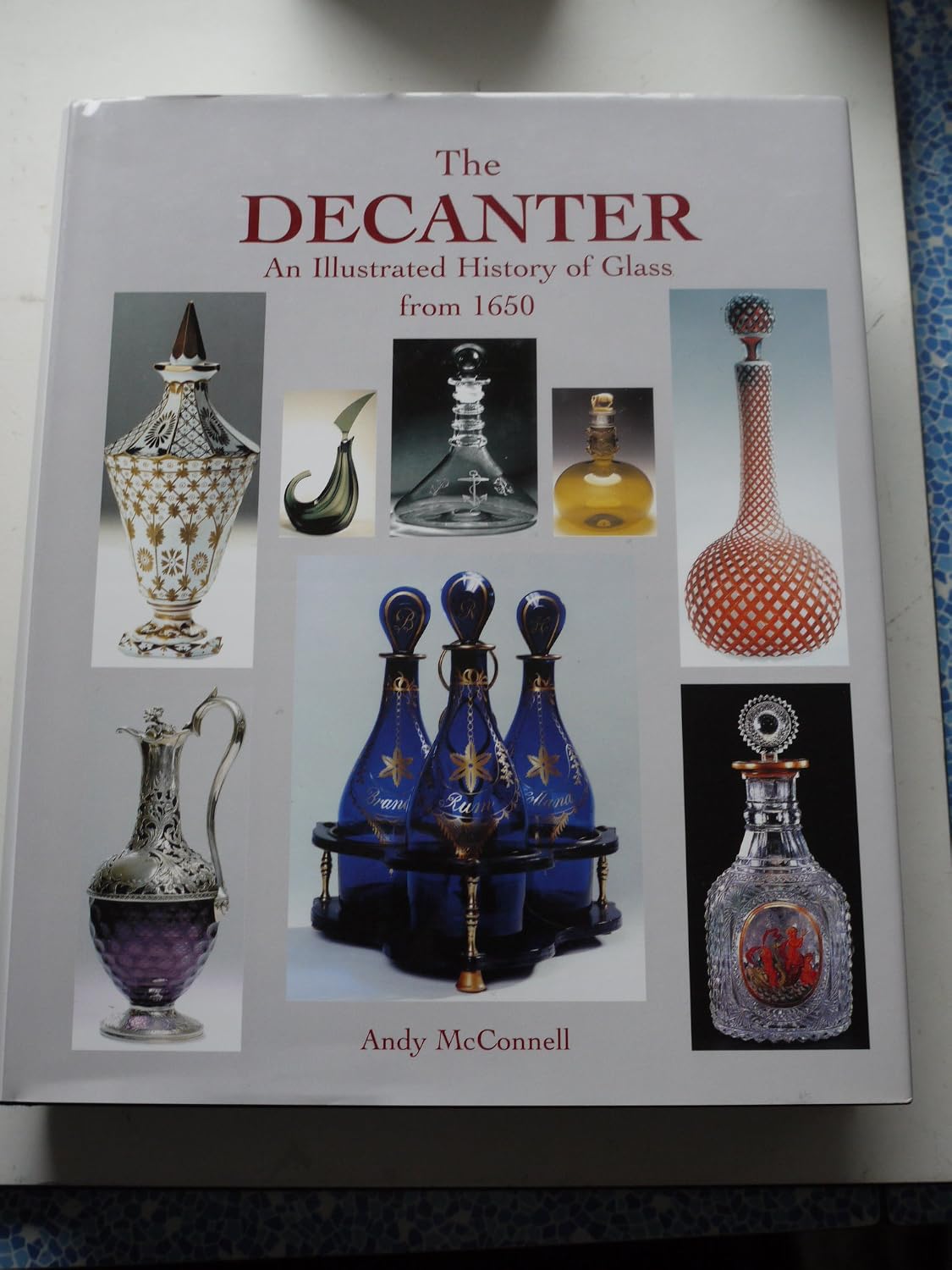 Decanter: An Illustrated History 1650-1950