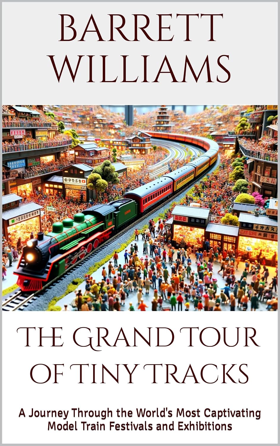 The Grand Tour of Tiny Tracks: A Journey Through the World's Most Captivating Model Train Festivals and Exhibitions (Miniature Tracks: Navigating the World... Model Railroads Book 19) (English Edition) baixar livro de graça