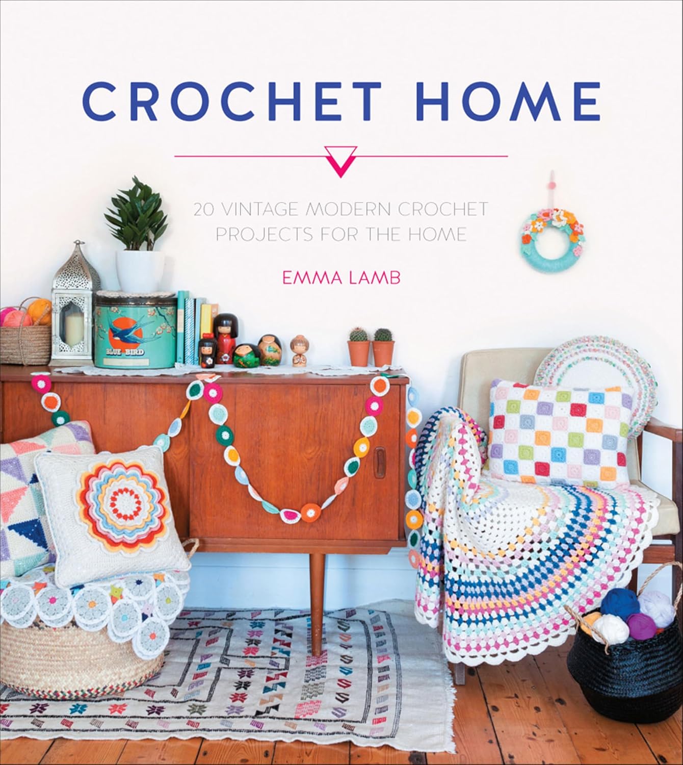Crochet Home: 20 Vintage Modern Crochet Projects for the Home (English Edition)