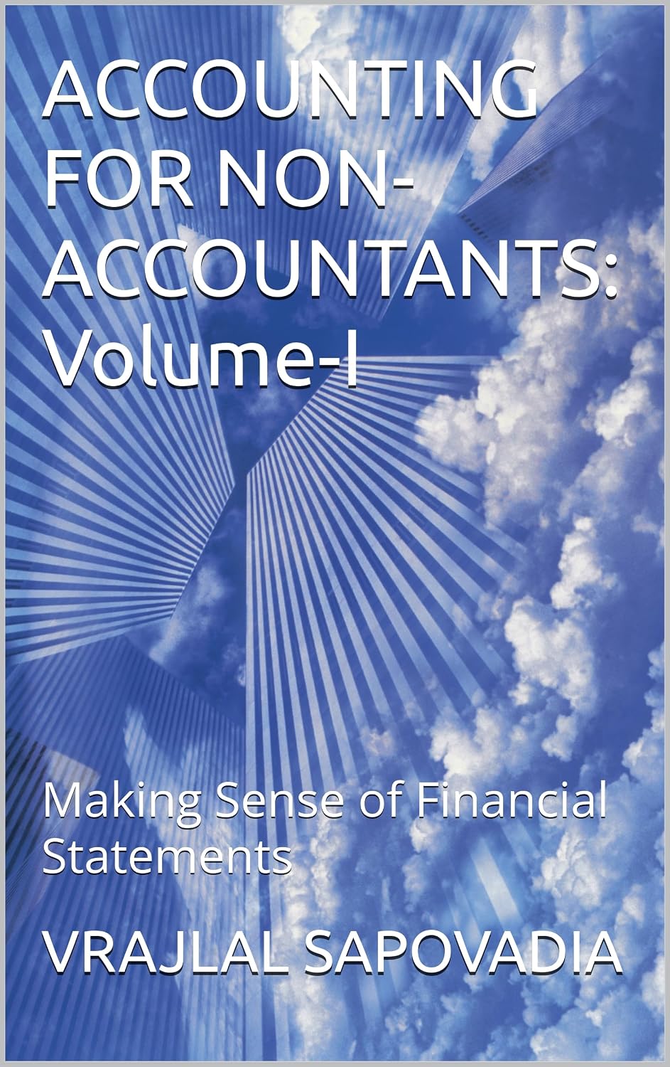 ler totalmente ACCOUNTING FOR NON-ACCOUNTANTS: Volume-I: Making Sense of Financial Statements (English Edition)