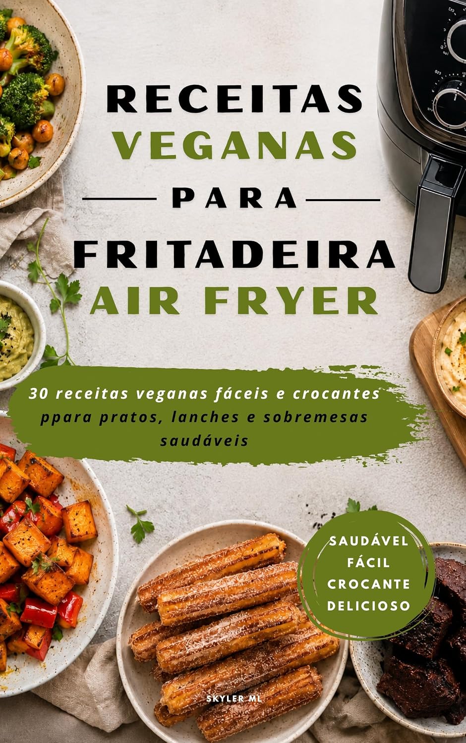 capítulo por capítulo baixar Livro de Receitas Veganas para Air Fryer: 30 receitas veganas fáceis e saudáveis para preparar pratos, snacks e sobremesas crocantes
