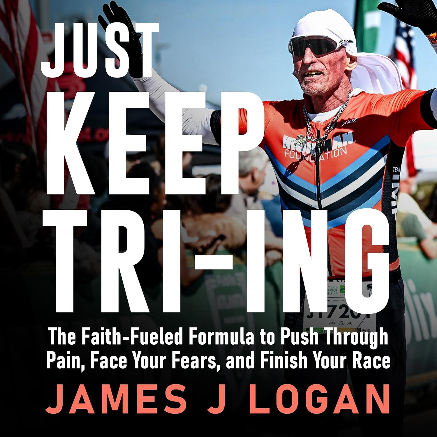 Just Keep TRI-ING: The Faith-Fueled Formula to Push Through Pain, Face Your Fears, and Finish Your Race baixar o livro de graça