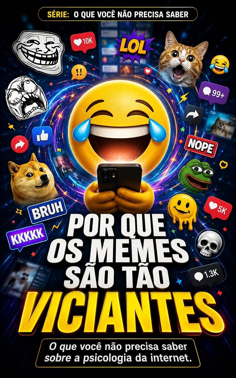 Por Que os Memes São Tão Viciantes: O que você não precisa saber sobre a psicologia da internet (Série: O Que Você Não Precisa Saber Livro 3) baixar o livro de graça