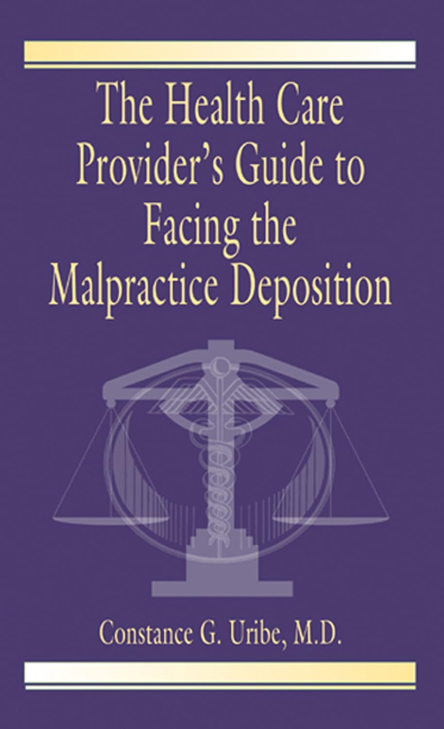 The Health Care Provider's Guide to Facing the Malpractice Deposition (English Edition) baixar livro de graça