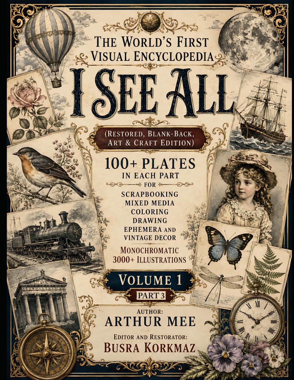 The World's First Visual Encyclopedia - I See All (Restored, Blank-Back Art & Craft Edition): 100+ Plates in Each Part for Scrapbooking, Mixed Media,... Ephemera and Vintage Decor: Volume 1-Part 3 baixar livro de graça