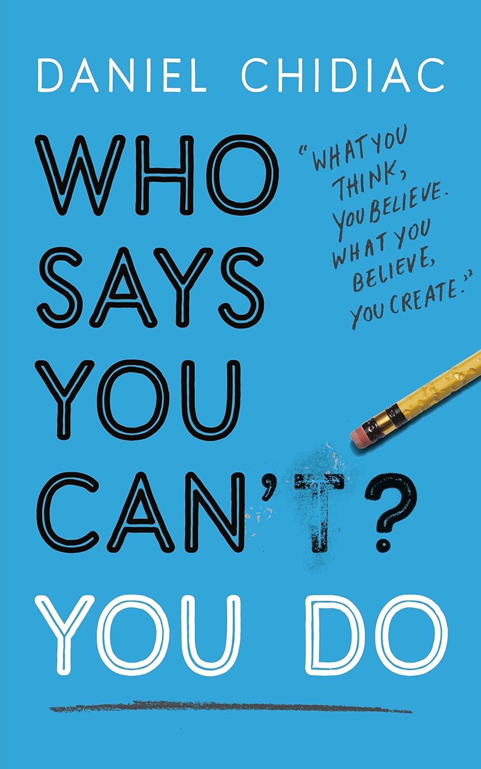 capítulo por capítulo baixar Who Says You Can't? You Do: The life-changing self help book that's empowering people around the world to live an extraordinary life (English Edition)