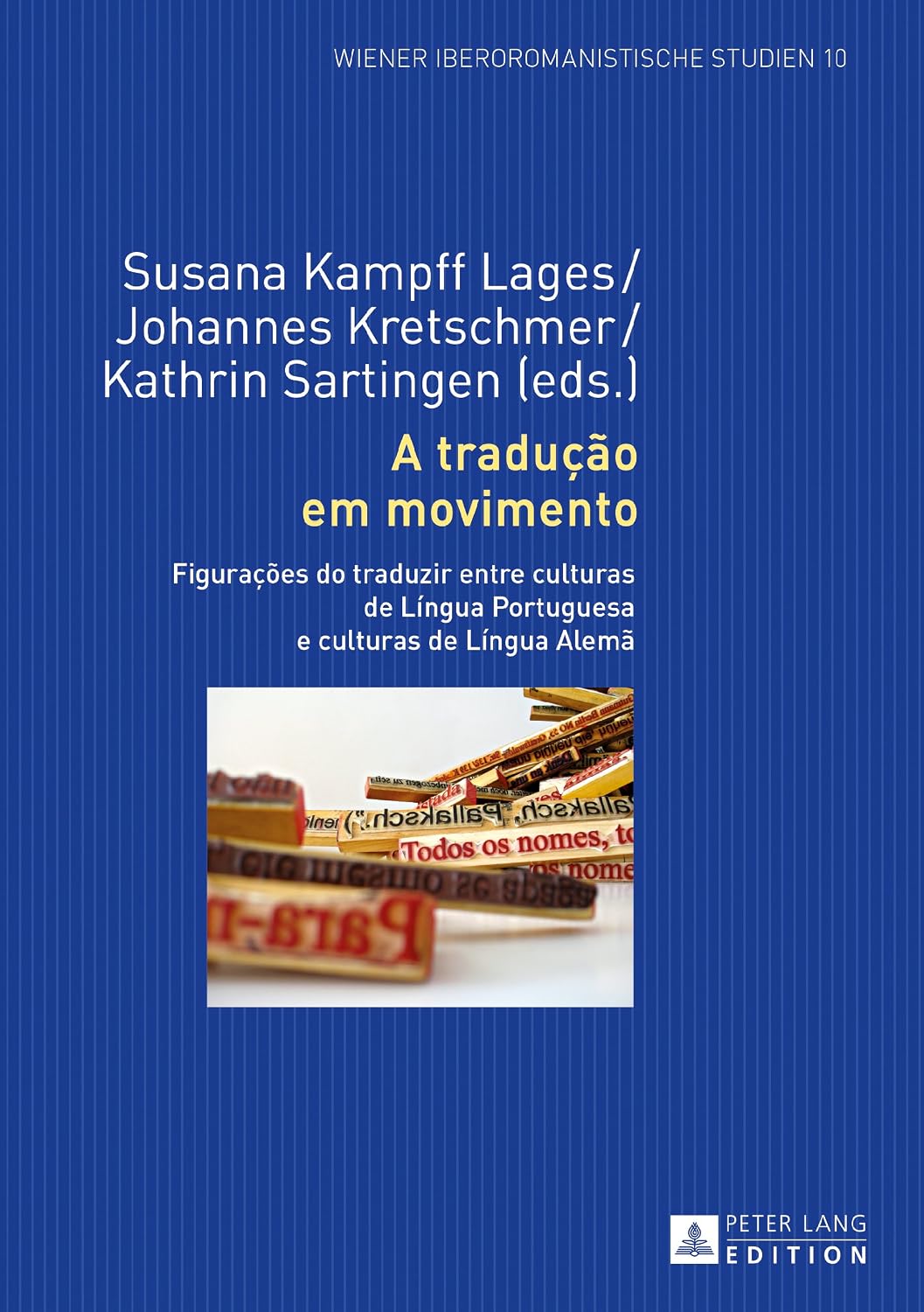 A tradução em movimento: Figurações do traduzir entre culturas de Língua Portuguesa e culturas de Língua Alemã baixar livro de graça