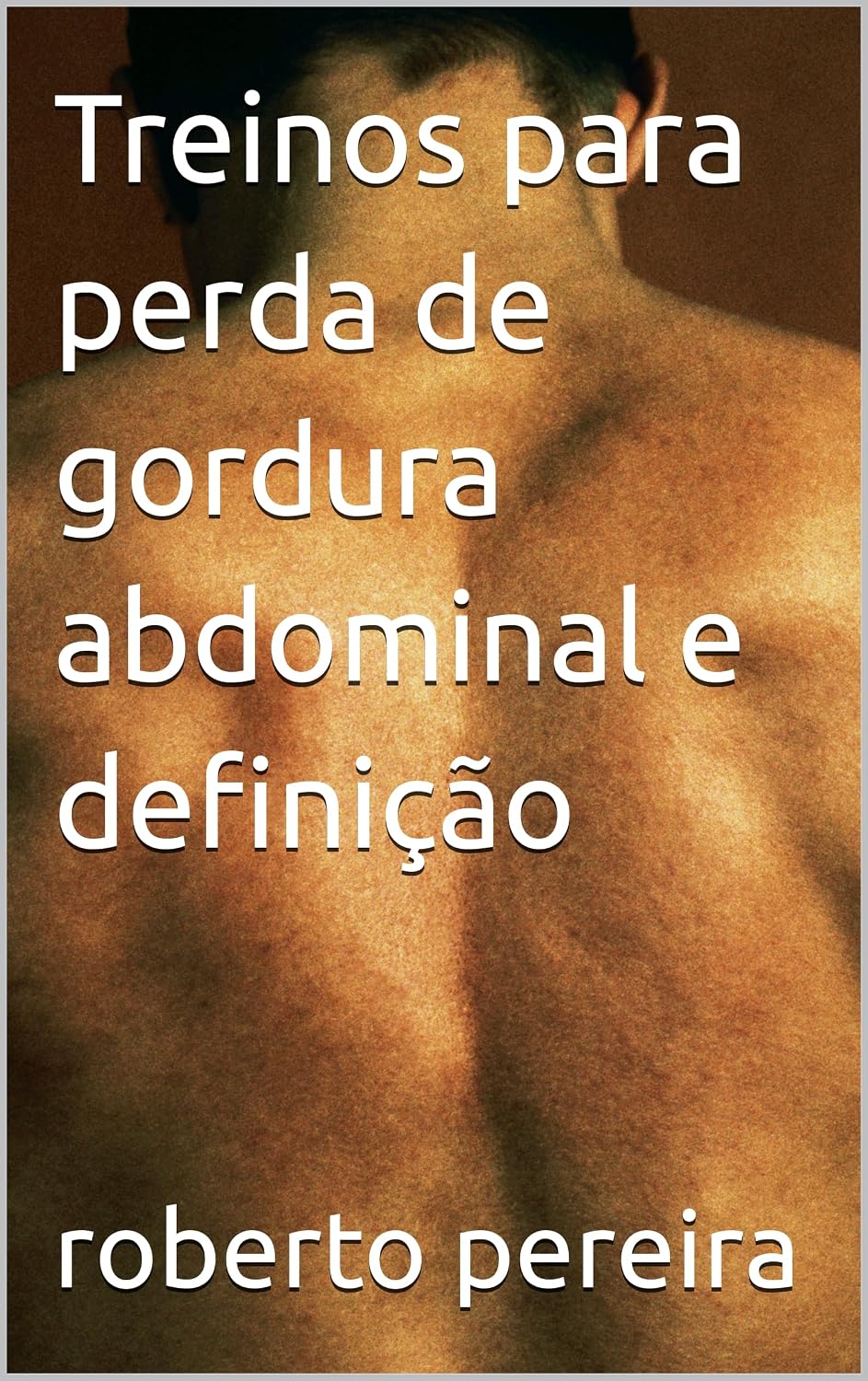 Treinos para perda de gordura abdominal e definição baixar livro de graça