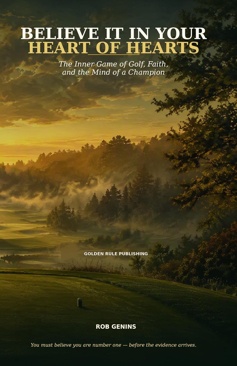 ler totalmente Believe It in Your Heart of Hearts: The Inner Game of Golf, Faith, and the Mind of a Champion (English Edition)