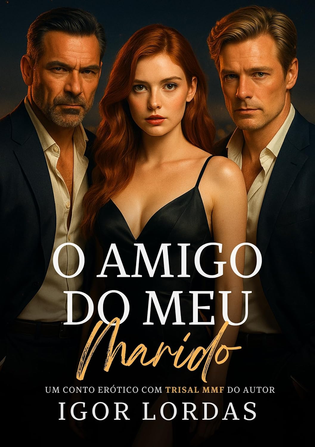 O Amigo do Meu Marido: Conto Erótico com Trisal MMF (Trisais Proibidos)