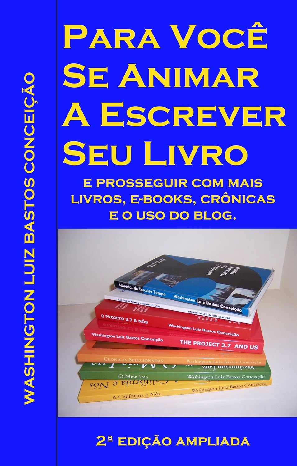 capítulo por capítulo baixar Para você se animar a escrever seu livro: E prosseguir com mais livros, e-books, crônicas e o uso de blog.