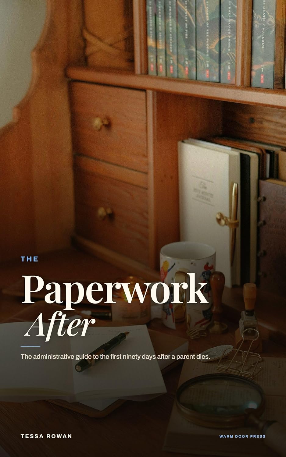 The Paperwork After: The Administrative Guide to the First Ninety Days After a Parent Dies (English Edition) baixar livro de graça
