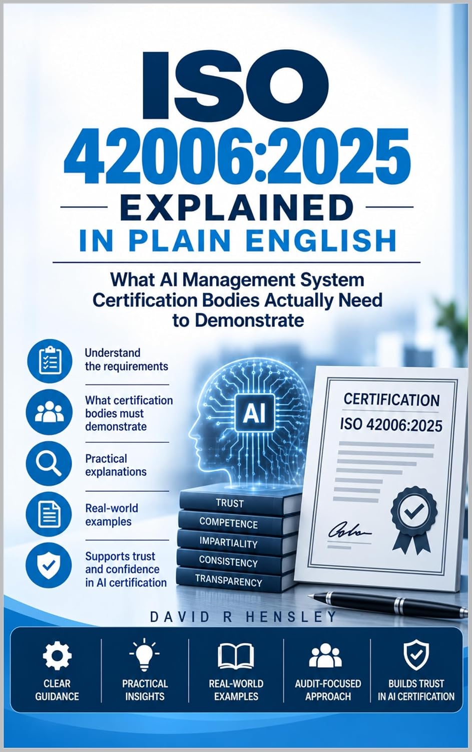 ler totalmente ISO 42006:2025 Explained in Plain English: What AI Management System Certification Bodies Actually Need to Demonstrate (English Edition)