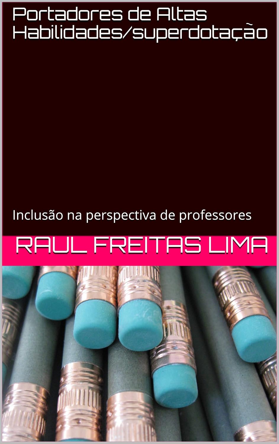 Portadores de Altas Habilidades/superdotação: Inclusão na perspectiva de professores baixar livro de graça