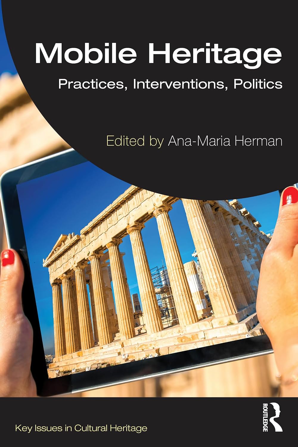 ler totalmente Mobile Heritage: Practices, Interventions, Politics (Key Issues in Cultural Heritage) (English Edition)