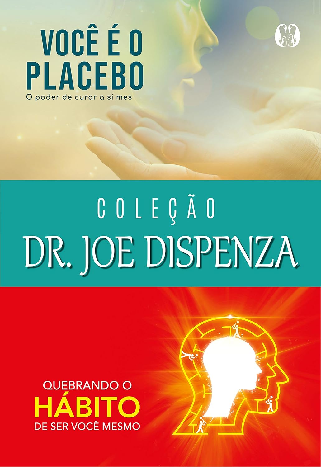 Coleção Dr. Joe Dispenza: Você é o placebo, Quebrando o hábito de ser você mesmo baixar livro de graça