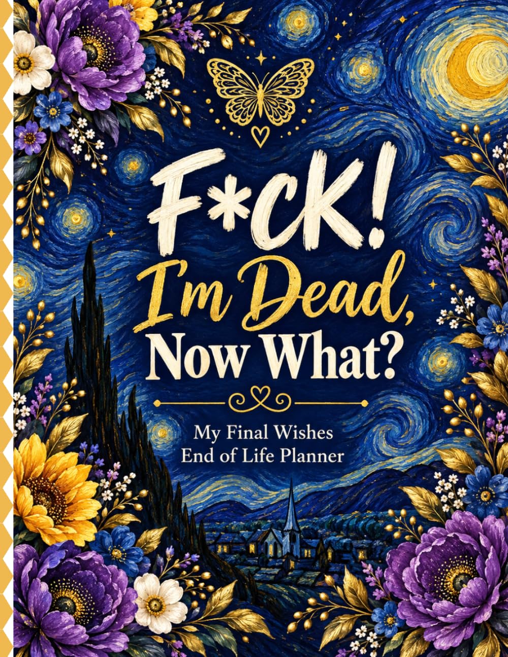ler totalmente F*ck! I’m Dead, Now What?: A Simple Final Wishes Organizer for Personal Details, Important Documents, Essential Records, Key Contacts, and Loved Ones’ Instructions
