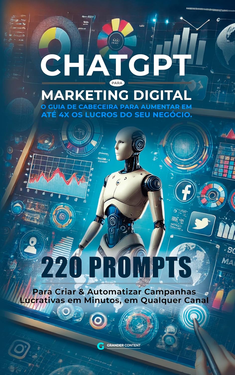 ChatGPT para Marketing Digital: 220 Prompts Para Criar & Automatizar Campanhas Lucrativas em Minutos, em Qualquer Canal baixar livro de graça